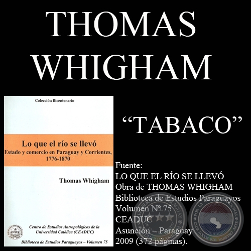 TABACO, EN LA ERA DE RODRÍGUEZ DE FRANCIA (Obra de THOMAS WHIGHAM)