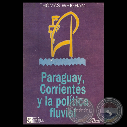 EL COMERCIO Y LOS CONFLICTOS FLUVIALES (1780-1840) - Por THOMAS WHIGHAM - Año 1999
