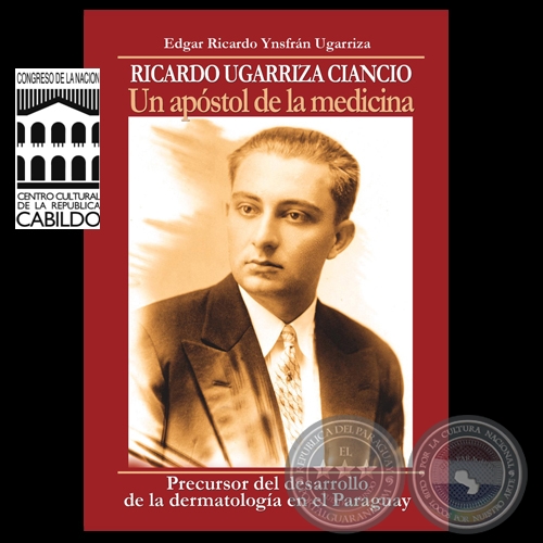 RICARDO UGARRIZA CIANCIO - LA DERMATOLOGÍA EN EL PARAGUAY