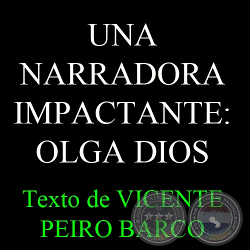UNA NARRADORA IMPACTANTE: OLGA DIOS - Crítica literaria de VICENTE PEIRO BARCO - Año 2014