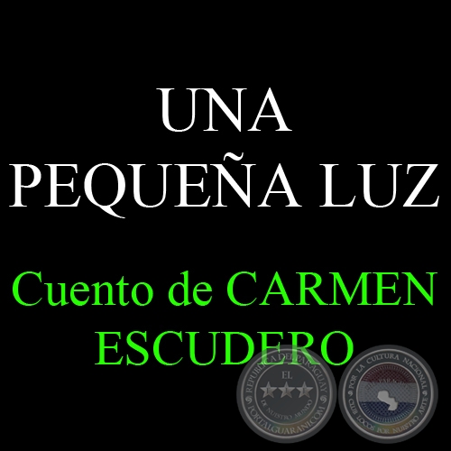 UNA PEQUEÑA LUZ - Cuento de CARMEN ESCUDERO