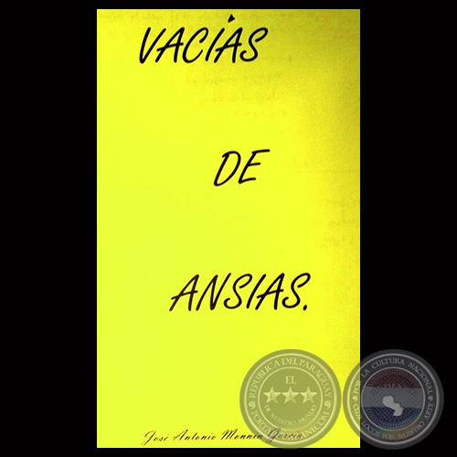 VACÍAS DE ANSIAS - Poemario de JOSÉ ANTONIO MONNIN