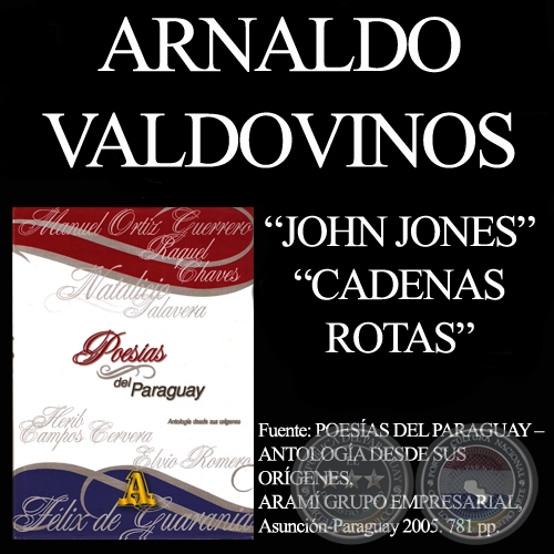 JOHN JONES y CADENAS ROTAS - Poesías de ARNALDO VALDOVINOS