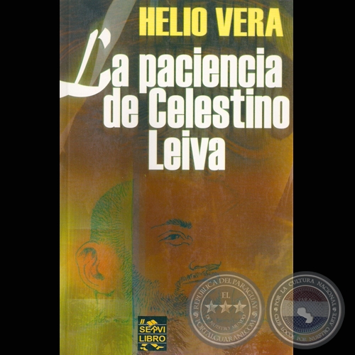 LA PACIENCIA DE CELESTINO LEIVA - Cuentos de HELIO VERA - Año 2004