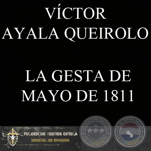 LA GESTA DE MAYO - Alocución del Coronel DEM Don VÍCTOR AYALA QUEIROLO