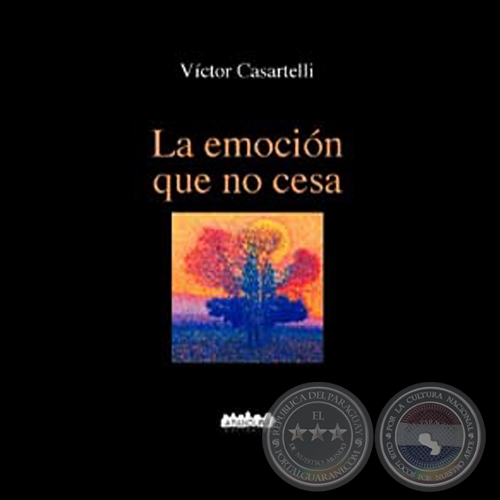 LA EMOCIÓN QUE NO CESA, 2001 - Poesías de VICTOR CASARTELLI