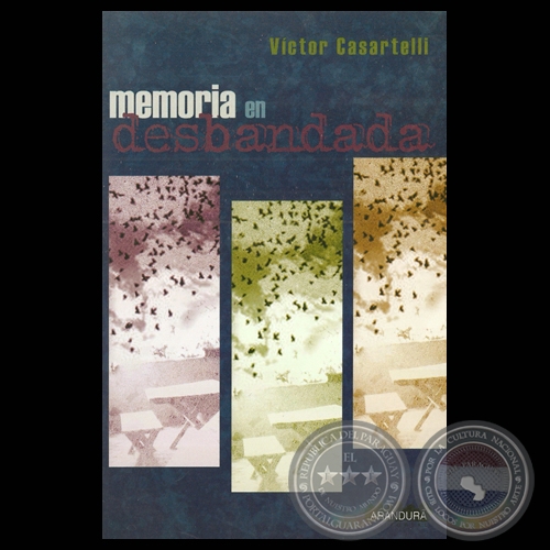 MEMORIA EN DESBANDADA, 2011 - Poemario de VÍCTOR CASARTELLI