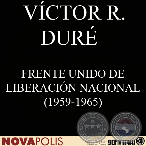 FRENTE UNIDO DE LIBERACIÓN NACIONAL 1959-1965 (VÍCTOR R. DURÉ y AGRIPINO SILVA)