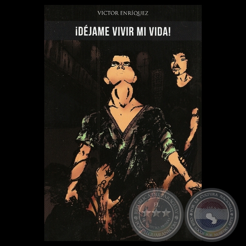 ¡DÉJAME VIVIR MI VIDA!, 2012 - Novela de VICTOR ENRIQUÉZ