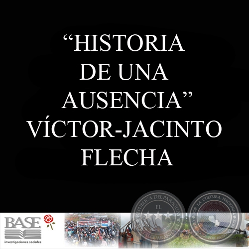 HISTORIA DE UNA AUSENCIA. NOTAS ACERCA DE LA PARTICIPACIÓN ELECTORAL EN EL PARAGUAY (VÍCTOR-JACINTO FLECHA)