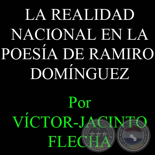 LA REALIDAD NACIONAL EN LA POESÍA DE RAMIRO DOMÍNGUEZ - Por VÍCTOR-JACINTO FLECHA