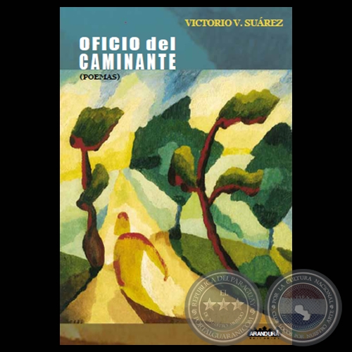 OFICIO DEL CAMINANTE, 2010 - Poemas de VICTORIO SUÁREZ