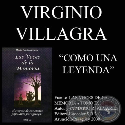 COMO UNA LEYENDA - Letra y msica: VIRGINIO VILLAGRA BAZN