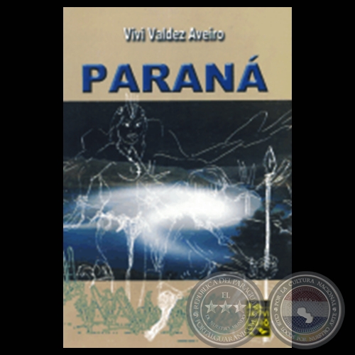 PARANÁ - Novela de VIVÍ VALDEZ AVEIRO - Año 2007
