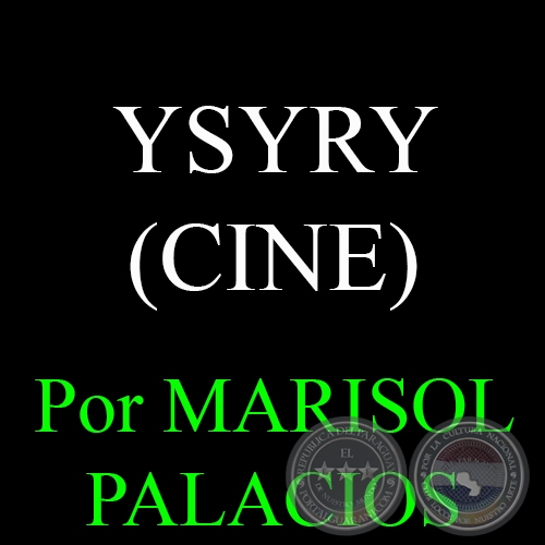 YSYRY (CINE) - Por MARISOL PALACIOS - 8 de Febrero del 2015