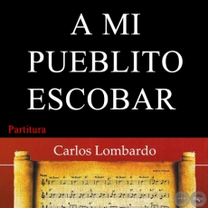 A MI PUEBLO ESCOBAR (Partitura) - EMIGDIO AYALA BÁEZ