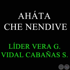 AHÁTA CHE NENDIVE - Polca de LÍDER VERA G. 