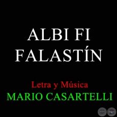  ALBI FI FALASTN - Letra y Msica de MARIO CASARTELLI