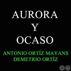 AURORA Y OCASO - Guarania de DEMETRIO ORTZ