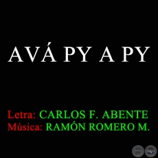 AV PY A PY - Letra de CARLOS FEDERICO ABENTE 