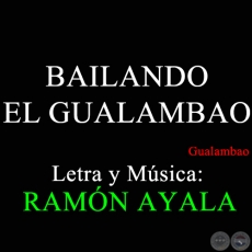 BAILANDO EL GUALAMBAO - Gualambao de RAMÓN AYALA