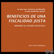 BENEFICIOS DE UNA FISCALIDAD JUSTA - Ao 2012 - Autores:  JOS CARLOS RODRGUEZ, CDE y CODEHUPY 