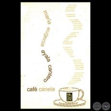 CAFÉ CANELA, 2004 - Poemario de MARÍA EUGENIA AYALA