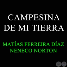 CAMPESINA DE MI TIERRA - NENECO NORTON