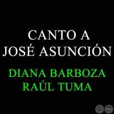 CANTO A JOSÉ ASUNCIÓN - DIANA BARBOZA