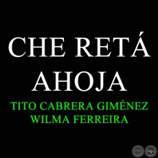CHE RET AHOJA - WILMA FERREIRA