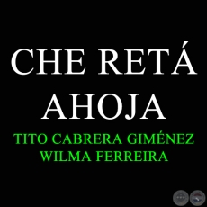CHE RETÁ AHOJA - WILMA FERREIRA