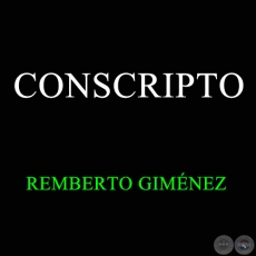 CONSCRIPTO - REMBERTO GIMÉNEZ