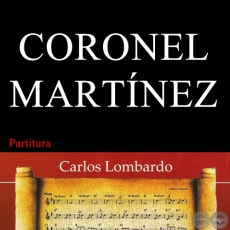 CORONEL MARTÍNEZ (Partitura) - Letra:  JUAN ALFONSO RAMÍREZ