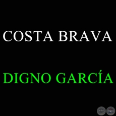 COSTA BRAVA - DIGNO GARCA