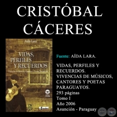 CRISTBAL CCERES - VIDAS, PERFILES Y RECUERDOS (TOMO I)