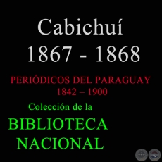 CABICHUÍ 1867 - 1868  (PERIÓDICO DE GUERRA)