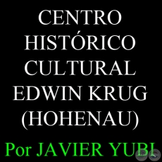 CENTRO HISTÓRICO CULTURAL EDWIN KRUG - MUSEOS DEL PARAGUAY (66) - Por JAVIER YUBI