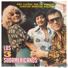 DIEZ SUEÑOS POR UN PENIQUE - LOS 3 SUDAMERICANOS - AÑO 1973