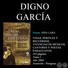 DIGNO GARCÍA - VIDAS, PERFILES Y RECUERDOS (TOMO I)