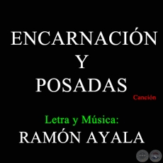 ENCARNACIÓN Y POSADAS - Letra y Música RAMÓN AYALA - Año 2007
