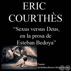 SEXUS VERSUS DEUS, EN LA PROSA DE ESTEBAN BEDOYA - Ensayo de ERIC COURTHÈS