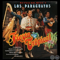 FIESTA TROPICAL - REYNALDO MEZA Y LOS PARAGUAYOS - Año 1980