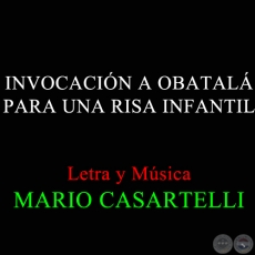 INVOCACIÓN A OBATALÁ - Letra y Música de  MARIO CASARTELLI