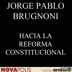 HACIA LA REFORMA CONSTITUCIONAL: UN ARCHIPIÉLAGO RODEADO DE TIERRA (PABLO BRUGNONI)