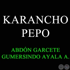 KARANCHO PEPO - ABDÓN GARCETE