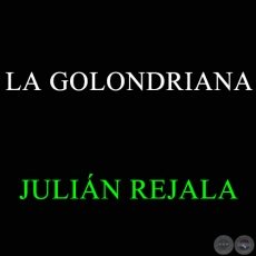LA GOLONDRIANA - JULIN REJALA
