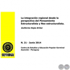 LA INTEGRACIÓN REGIONAL DESDE LA PERSPECTIVA DEL PENSAMIENTO ESTRUCTURALISTA Y NEO ESTRUCTURALISTA - GERMINAL - DOCUMENTOS DE TRABAJO Nº 21 JUNIO 2014