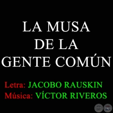 LA MUSA DE LA GENTE COMÚN - Música de VÍCTOR RIVEROS