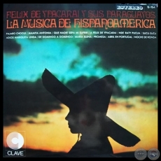 LA MÚSICA DE HISPANOAMERICA - FÉLIX DE YPACARAI Y SUS PARAGUAYOS