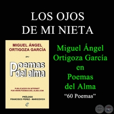 LOS OJOS DE MI NIETA - MIGUEL NGEL ORTIGOZA GARCA EN POEMAS DEL ALMA